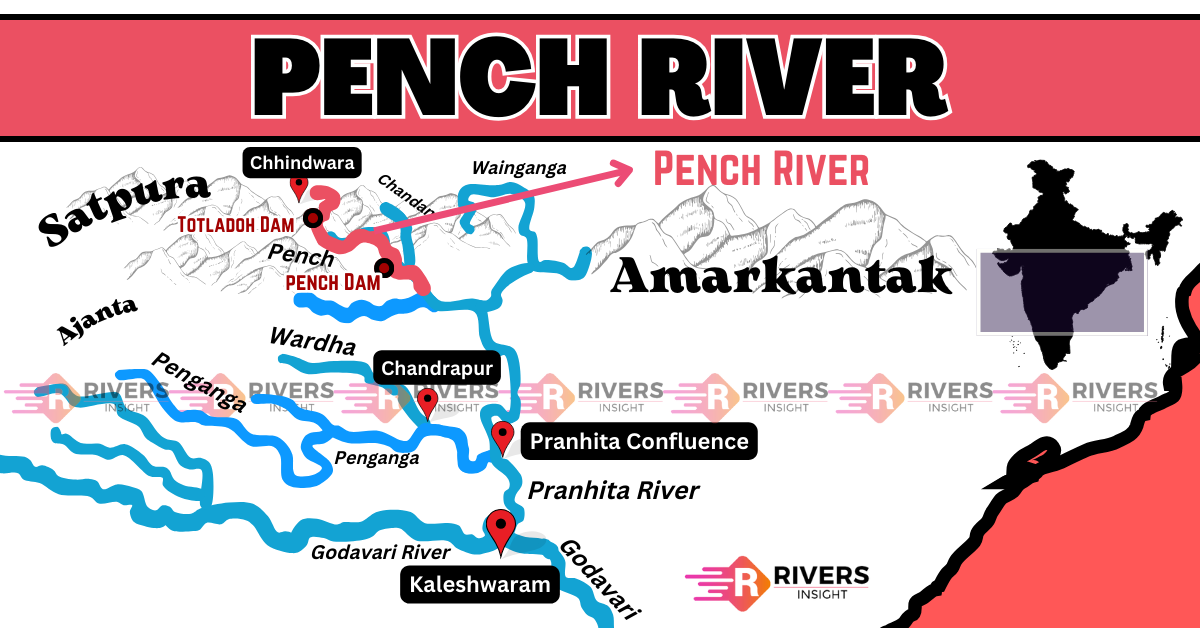 Pench River: Map, Origin, Length, and Dams
